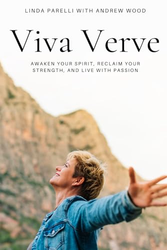 Viva Verve: Awaken your spirit, reclaim your strength, and live with passion