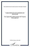 VARIATIONS ET DYNAMISME DU FRANÇAIS: Une approche polynomique de l'espace francophone 2747500519 Book Cover