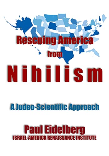 Rescuing America from Nihilism: A Judeo-Scientific Approach