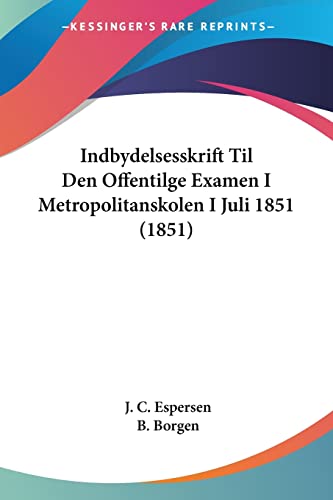 Indbydelsesskrift Til Den Offentilge Examen I Metropolitanskolen I Juli 1851 (1851) (Latin Edition)