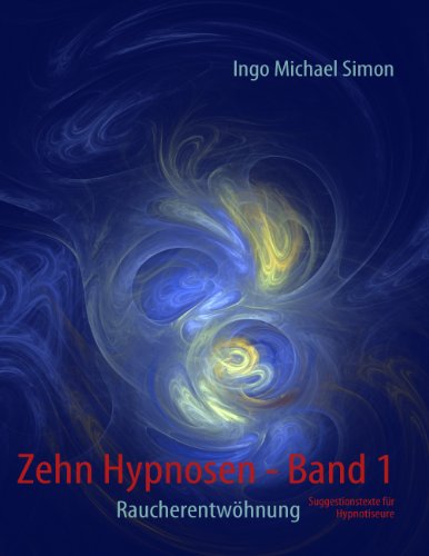 Zehn Hypnosen. Band 1: Raucherentwöhnung (German
