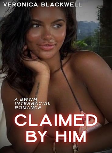 Claimed by Him: A-B+W+W+M+Interracial+Romance (English Edition)