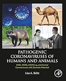 Pathogenic Coronaviruses of Humans and Animals: SARS, MERS, COVID-19, and Animal Coronaviruses with Zoonotic Potential