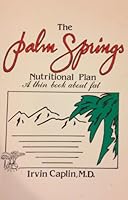 The Palm Springs Nutritional Plan: A Thin Book about Fat 096287521X Book Cover