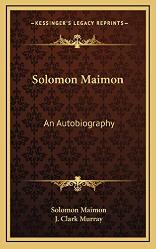 Solomon Maimon: An Autobiography