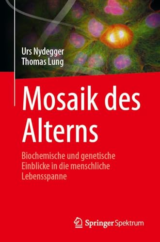 Mosaik des Alterns: Biochemische und genetische Einblicke in die menschliche Lebensspanne