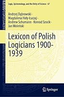 Lexicon of Polish Logicians 1900-1939 (Logic, Epistemology, and the Unity of Science, 67) 3032160529 Book Cover