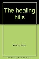 The healing hills B0007I1IS8 Book Cover