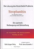Die Lösung des Herzinfarkt-Problems: Strophanthin. Über die Verhinderung der optimalen Vorbeugung und Behandlung