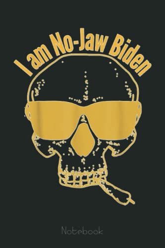 FUNNY PRESIDENT JOE BIDEN NO JAW BIDEN SMOKING SKULL RETRO Notebook: Skull Gothic Themed Journal Gift Under 10 Dollars For Family Friends 6x9 110 Pages Unique Design