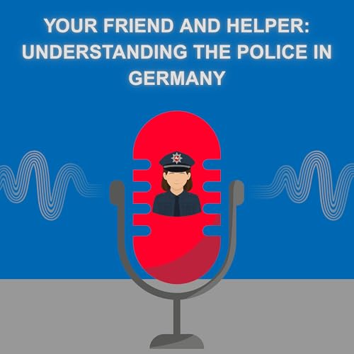 Your friend and helper: Understanding the police in Germany copertina