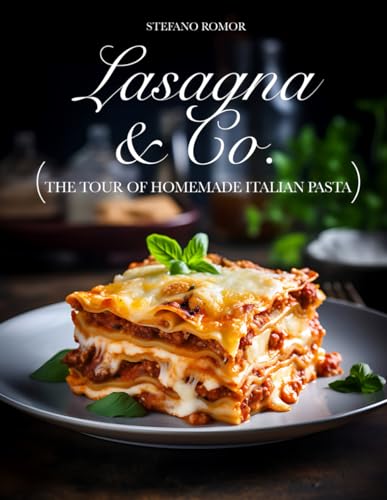 Lasagna & Co.: The Tour of Homemade Italian Pasta
