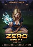  Zero Shift: Book 1: A Superhero Academy LitRPG (English Edition)