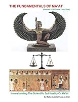 The Fundamentals Of Ma'at: Innerstanding The Scientific Spirituality Of Ma’at 1658298802 Book Cover