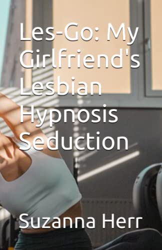 Les-Go: My Girlfriend's Lesbian Hypnosis Seduction