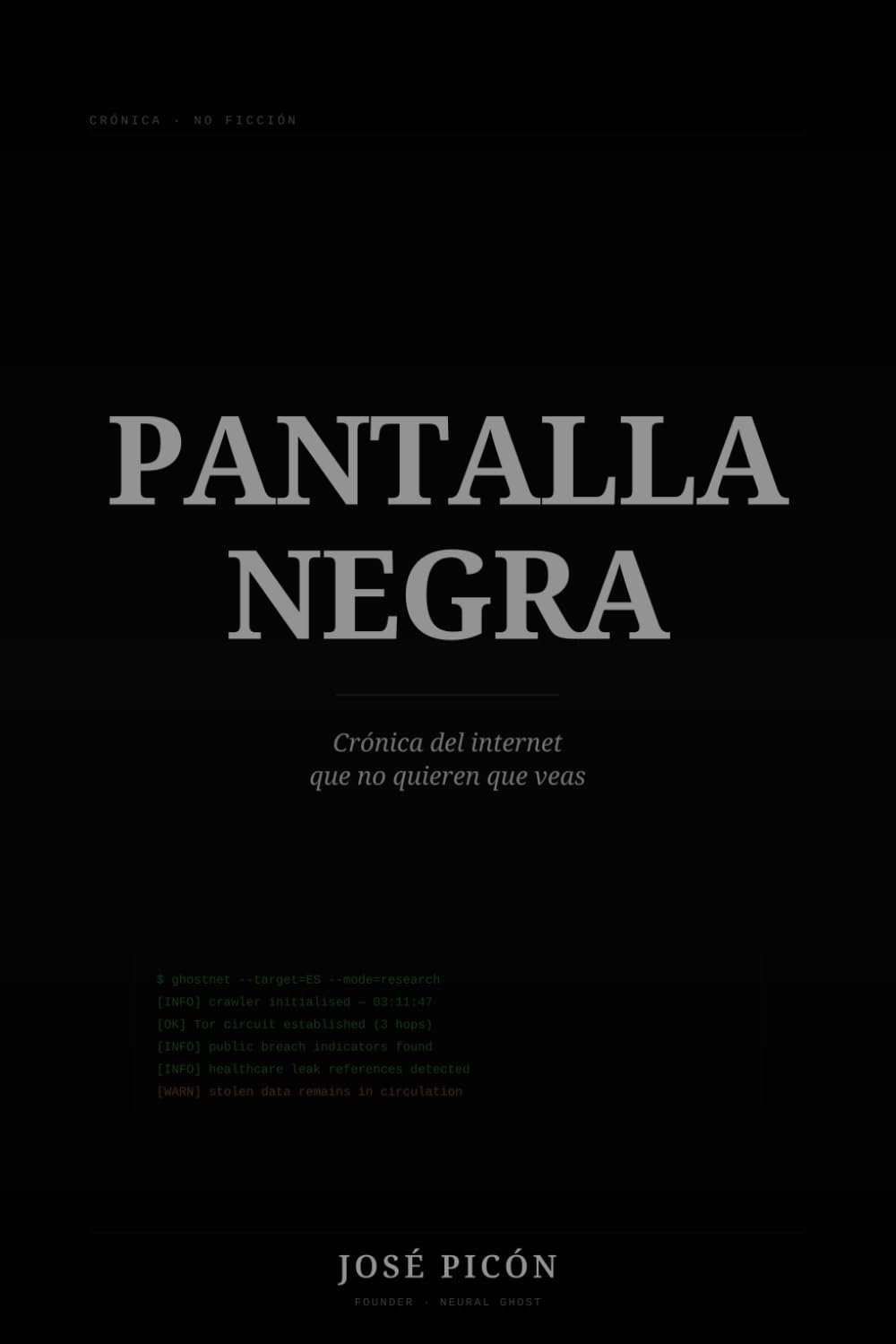 Pantalla negra: Crónica del internet que no quieren que veas
