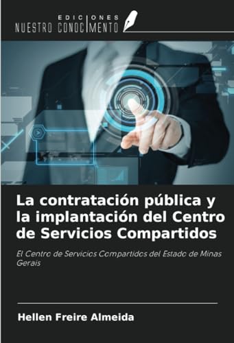 La contratación pública y la implantación del Centro de Servicios Compartidos: El Centro de Servicios Compartidos del Estado de Minas Gerais