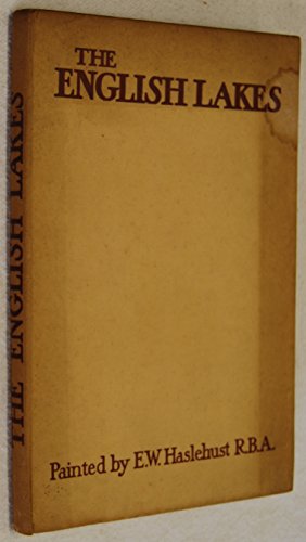 The English Lakes Painted by E.W. Haslehust R.B.A. B01AQVF7WI Book Cover