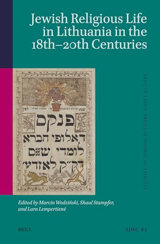 Jewish Religious Life in Lithuania in the 18th-20th Centuries (Studies in Jewish History and Culture, 82)