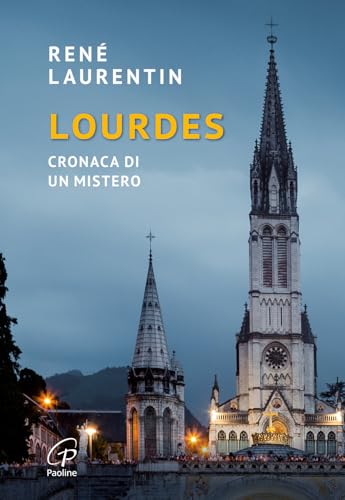 Lourdes. Cronaca di un mistero. Nuova ediz.