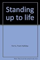Standing up to life B0007EC0L6 Book Cover