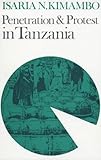  Penetration and Protest in Tanzania: Impact of the World Economy on the Pare, 1860-1960