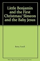 Little Benjamin and the First Christmas/ Simeon and the Baby Jesus B0014H9ZAY Book Cover
