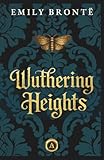 Wuthering Heights: The Unabridged 1847 Novel • A Reader’s Edition