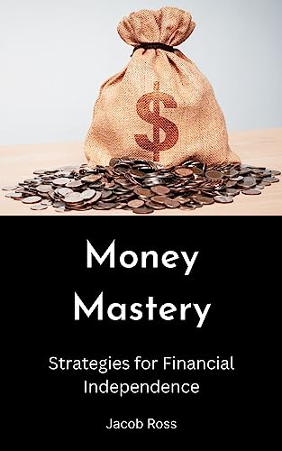 Money Mastery: Strategies for Financial Independence (English Edition)