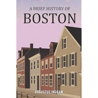 A Brief History of Boston