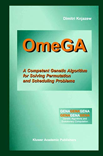 OmeGA: A Competent Genetic Algorithm for Solving Permutation and Scheduling Problems (Genetic Algorithms and Evolutionary Computation)