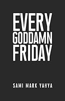 Every Goddamn Friday 1983069833 Book Cover