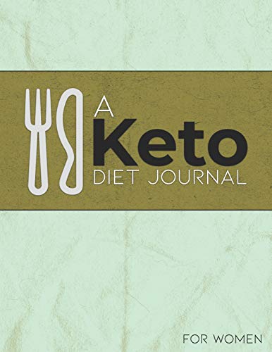 A Keto Diet Journal: This One is For Women for