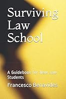 Surviving Law School : A Guidebook for New Law Students 1093764880 Book Cover