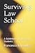 Surviving Law School: A Guidebook for New Law Students