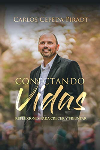 Conectando Vidas: Reflexiones para Crecer y Triunfar (Spanish Edition)