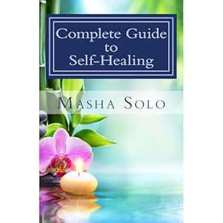 Complete Guide to Self-Healing: Self-Hypnosis, Diet and Energy Healing Techniques Audiolibro Por Masha Solo arte de portada