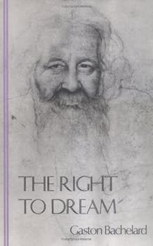 Paperback The Right to Dream (Bachelard Translation Series) (English and French Edition) Book