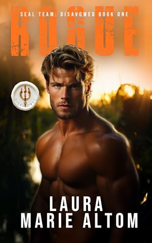 Rogue (SEAL Team: Disavowed Book 1)