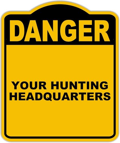 YOUR HUNTING HEADQUARTERS Danger Yellow Black Aluminum Composite Sign 15 x 18 inches