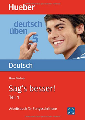 Sag's besser, neue Rechtschreibung, Tl.1, Arbeitsbuch für Fortgeschrittene (deutsch üben) Sag's besser, neue Rechtschreibung, Tl.1, Arbeitsbuch für Fortgeschrittene (deutsch üben)