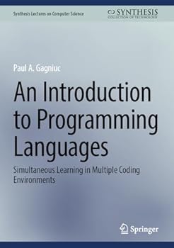 Hardcover An Introduction to Programming Languages: Simultaneous Learning in Multiple Coding Environments (Synthesis Lectures on Computer Science) Book