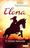  Elena – Ein Leben für Pferde 7: In letzter Sekunde