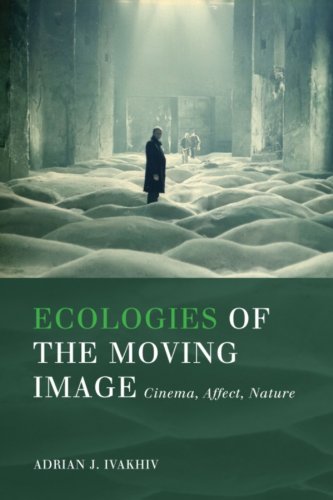Ecologies of the Moving Image: Cinema, Affect, Nature (Environmental Humanities)      Kindle Edition