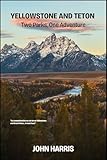 Yellowstone and Teton: Two Parks, One Adventure