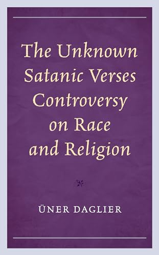 The Unknown Satanic Verses Controversy on Race and Religion (Politics, Literature, & Film)