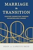 Marriage in Transition: Creating Connection Through Uncontrollable Change