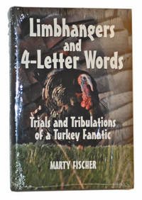 Hardcover Limbhangers and 4-Letter Words (Trials and Tribulations of a Turkey Fanatic) Book