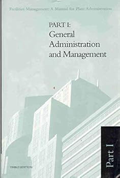 Paperback FACILITIES MANAGEMENT A MANUAL FOR PLANT ADMINISTRATION Part 1: General Administration and Management Book