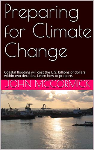 Preparing for Climate Change: Coastal flooding will cost the U.S. billions of dollars within two...